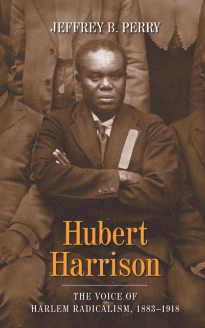 Jeffrey B Perry - Hubert Harrison, E-bok