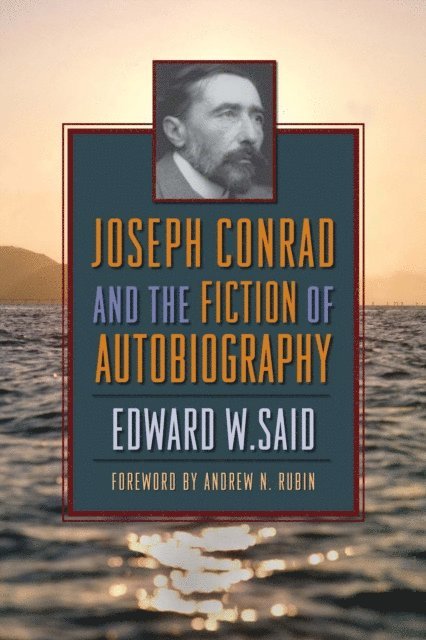 Edward W. Said - Joseph Conrad and the Fiction of Autobiography, E-bok