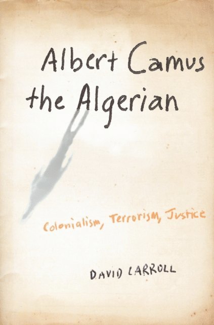 David Carroll - Albert Camus the Algerian, E-bok