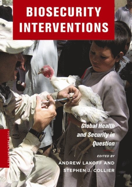 Andrew Lakoff, Stephen J Collier - Biosecurity Interventions, E-bok