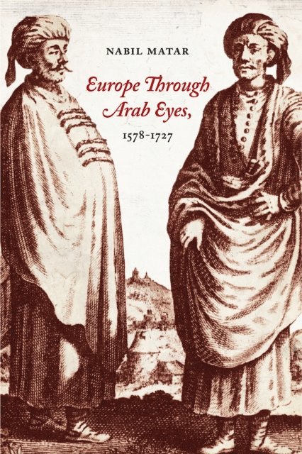 Nabil Matar - Europe Through Arab Eyes, 1578-1727, E-bok