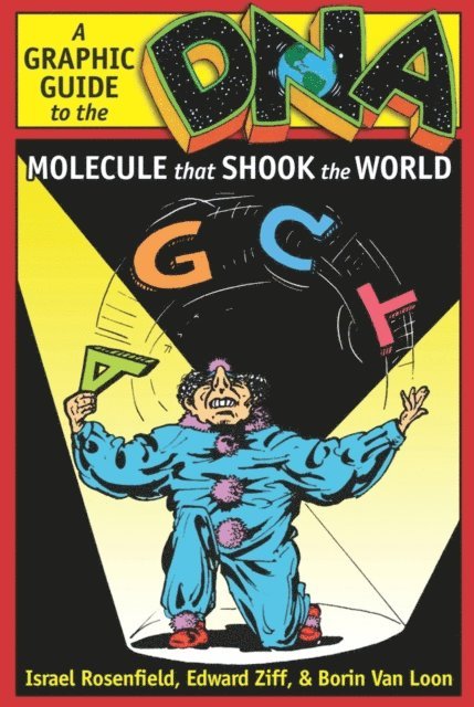 Israel Rosenfield, Edward Ziff, Borin Van Loon - DNA: A Graphic Guide to the Molecule that Shook the World, E-bok