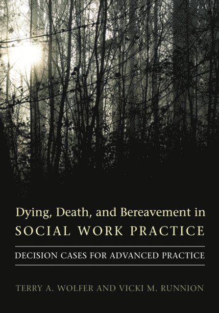 Terry A. Wolfer, Vicki M. Runnion - Dying, Death, and Bereavement in Social Work Practice, E-bok