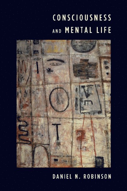 Daniel N. Robinson - Consciousness and Mental Life, E-bok