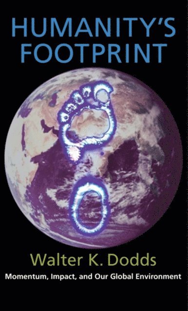 Walter K Dodds - Humanity's Footprint, E-bok
