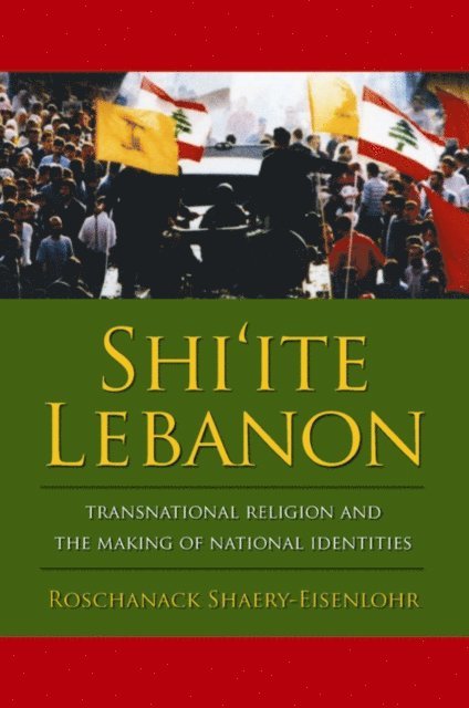 Roschanack Shaery-Eisenlohr - Shi'ite Lebanon, E-bok
