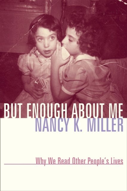 Nancy K. Miller - But Enough About Me, E-bok