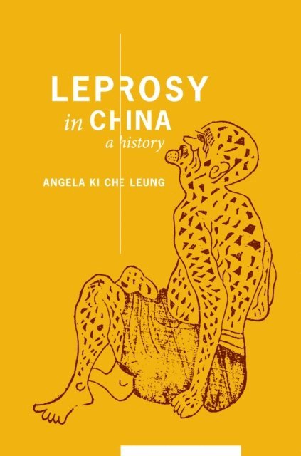 Angela Ki Che Leung - Leprosy in China, E-bok