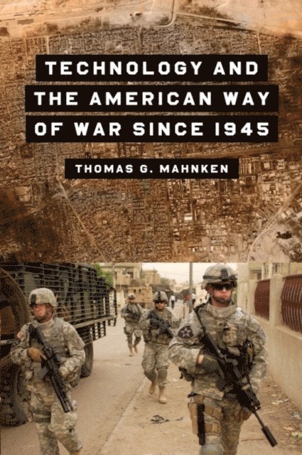 Thomas G. Mahnken - Technology and the American Way of War Since 1945, E-bok