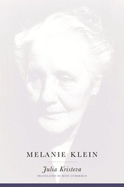 Julia Kristeva - Melanie Klein, E-bok