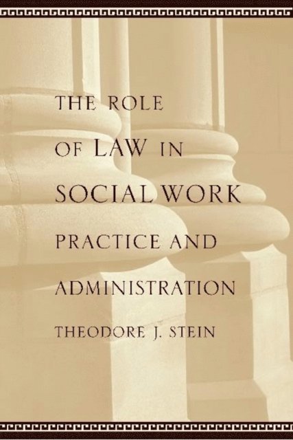 Theodore J. Stein - Role of Law in Social Work Practice and Administration, E-bok