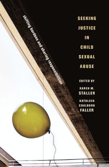 Karen M. Staller, Kathleen Coulborn Faller - Seeking Justice in Child Sexual Abuse, E-bok