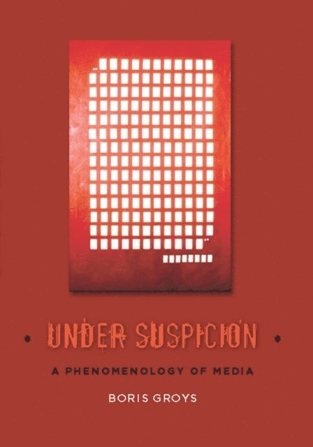 Boris Groys - Under Suspicion, E-bok