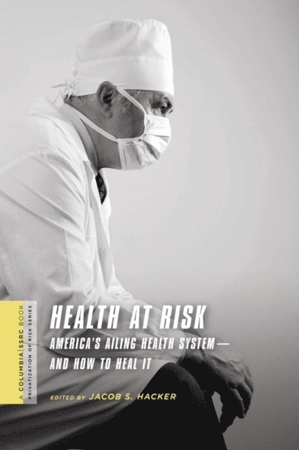 Jacob Hacker - Health at Risk, E-bok