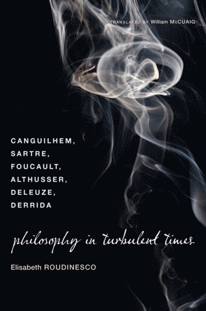 Elisabeth Roudinesco - Philosophy in Turbulent Times, E-bok