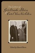 Letters of Gertrude Stein and Carl Van Vechten, 1913-1946