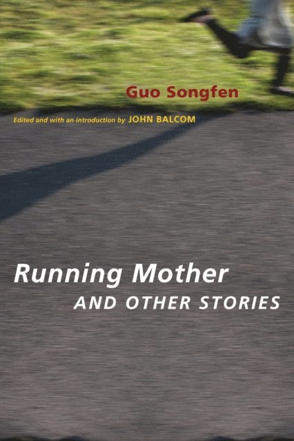Songfen Guo - Running Mother and Other Stories, E-bok