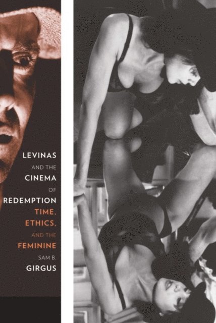 Sam B. Girgus - Levinas and the Cinema of Redemption, E-bok