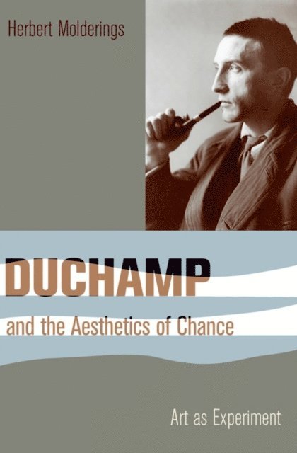 Herbert Molderings - Duchamp and the Aesthetics of Chance, E-bok