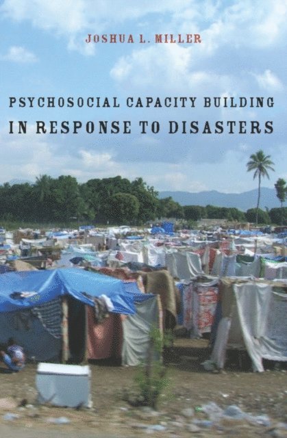 Joshua L. Miller - Psychosocial Capacity Building in Response to Disasters, E-bok