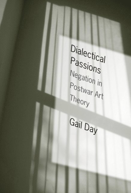 Gail Day - Dialectical Passions, E-bok