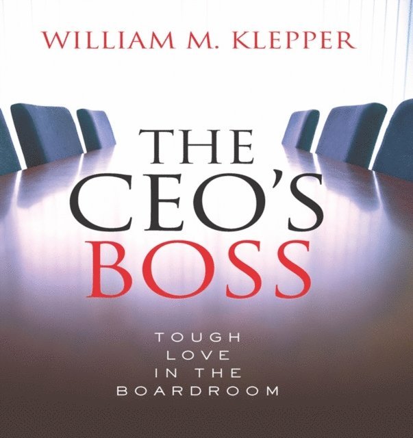 William M. Klepper - CEO's Boss, E-bok