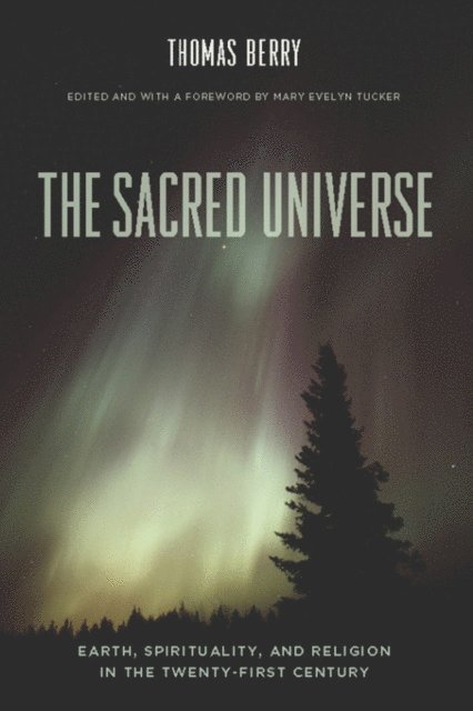 Thomas Berry - Sacred Universe, E-bok