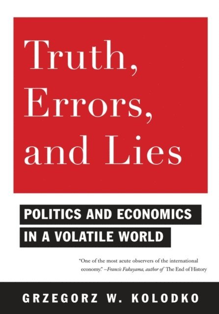 Grzegorz W. Kolodko - Truth, Errors, and Lies, E-bok