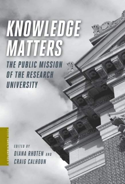 Diana Rhoten, Craig Calhoun - Knowledge Matters, E-bok