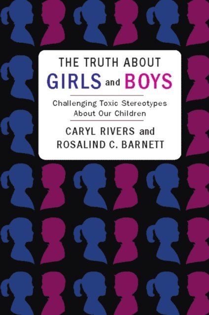 Caryl Rivers, Rosalind Barnett - Truth About Girls and Boys, E-bok. Tillgänglighet: Lägg i varukorg