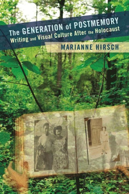 Marianne Hirsch - Generation of Postmemory, E-bok
