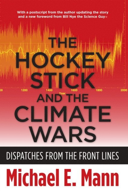 Michael E. Mann - Hockey Stick and the Climate Wars, E-bok