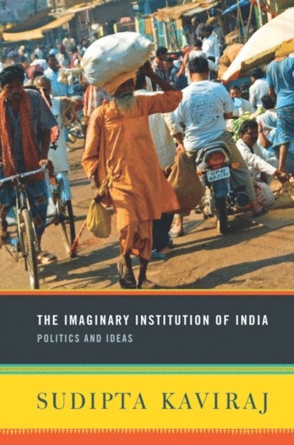 Sudipta Kaviraj - Imaginary Institution of India, E-bok