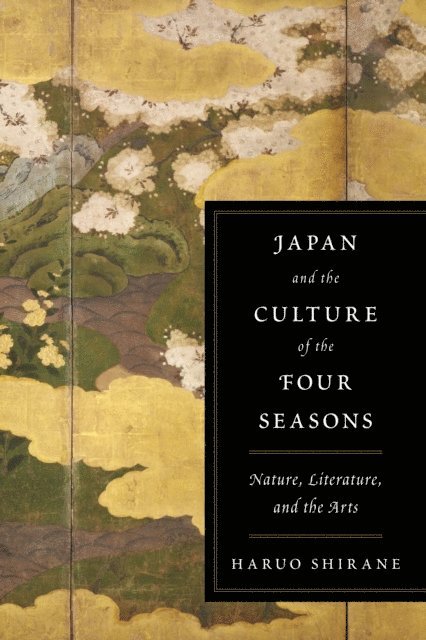 Haruo Shirane - Japan and the Culture of the Four Seasons, E-bok