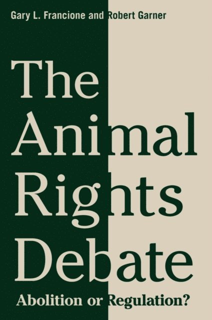 Gary L. Francione, Robert Garner - Animal Rights Debate, E-bok