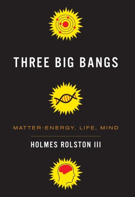 Holmes Rolston III - Three Big Bangs, E-bok