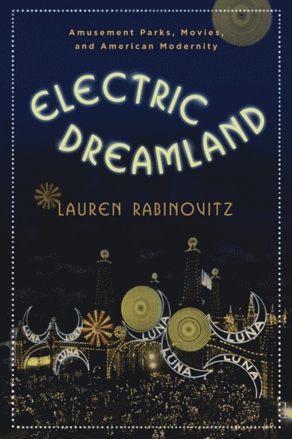 Lauren Rabinovitz - Electric Dreamland, E-bok