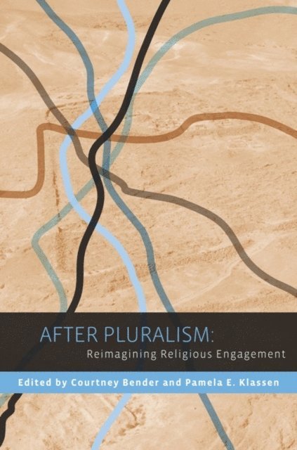 Courtney Bender, Pamela E. Klassen - After Pluralism, E-bok