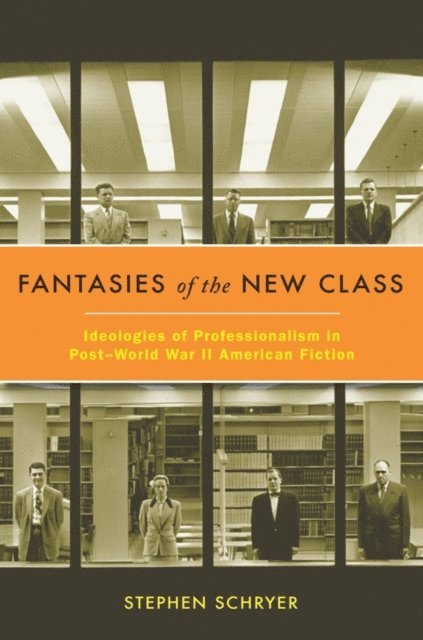 Stephen Schryer - Fantasies of the New Class, E-bok