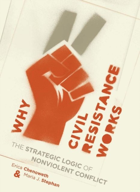 Erica Chenoweth, Maria Stephan - Why Civil Resistance Works, E-bok