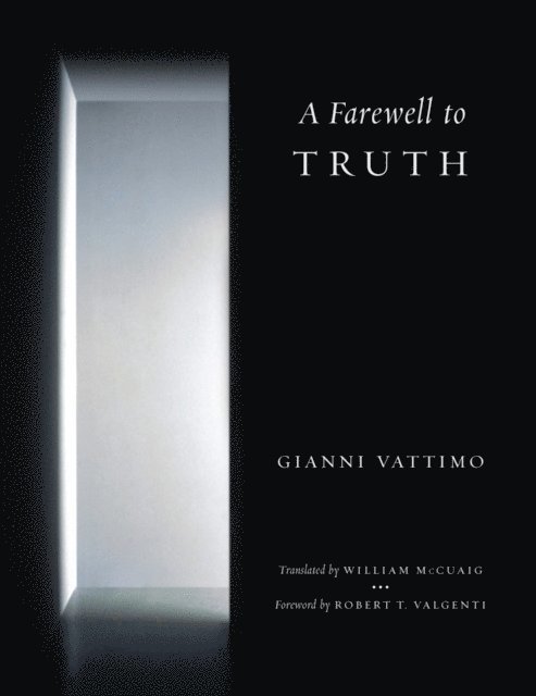 Gianni Vattimo - Farewell to Truth, E-bok
