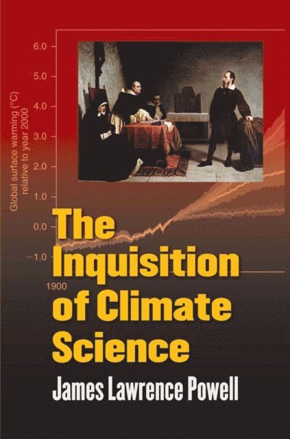 James Lawrence Powell - Inquisition of Climate Science, E-bok