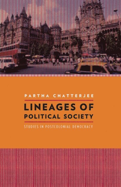 Partha Chatterjee - Lineages of Political Society, E-bok