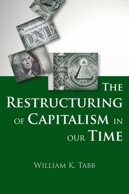 William K. Tabb - Restructuring of Capitalism in Our Time, E-bok