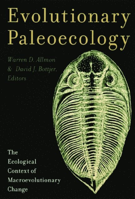 Warren Allmon, David J. Bottjer - Evolutionary Paleoecology, E-bok