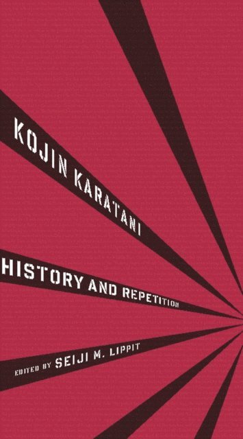 Kojin Karatani, Seiji M. Lippit - History and Repetition, E-bok