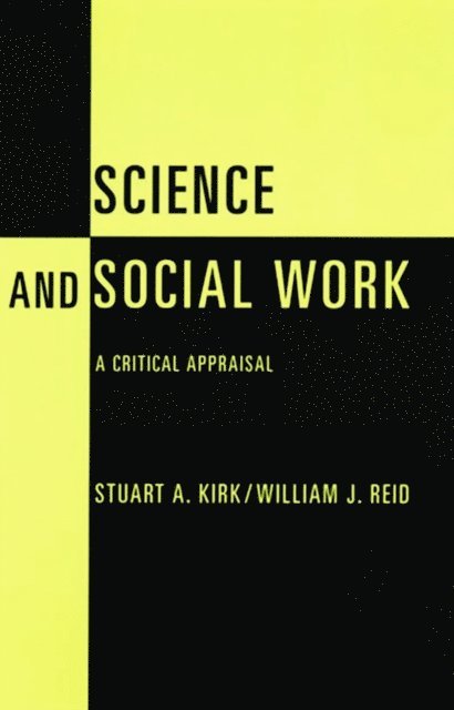 Stuart Kirk, William J. Reid - Science and Social Work, E-bok