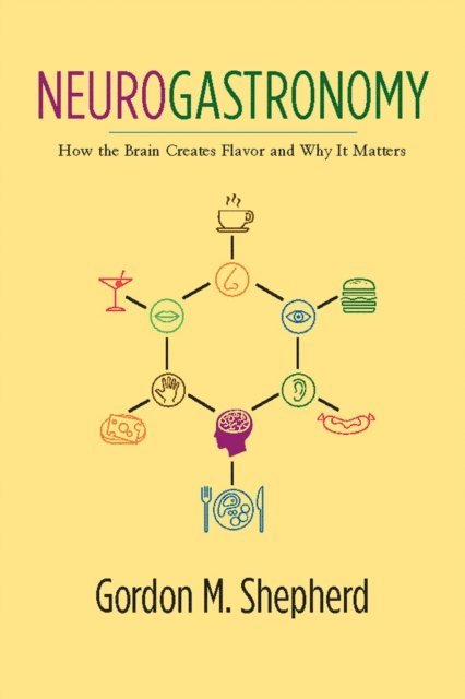 Gordon M. Shepherd - Neurogastronomy, E-bok