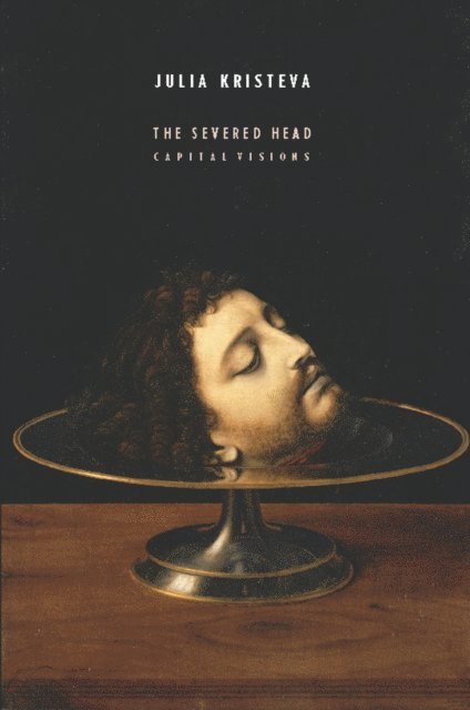 Julia Kristeva - Severed Head, E-bok