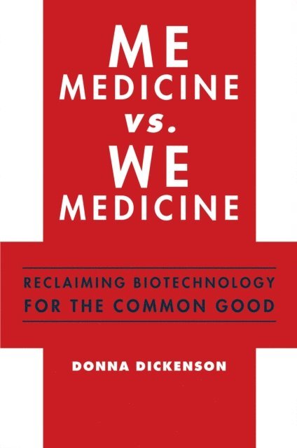 Donna Dickenson - Me Medicine vs. We Medicine, E-bok